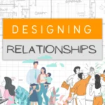 Designing Relationships!